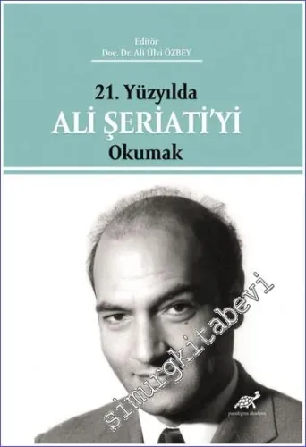21. Yüzyılda Ali Şeriati'yi Okumak -         2022