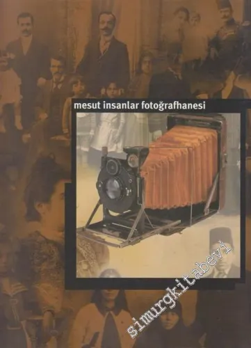 Mesut İnsanlar Fotoğrafhanesi = The Photography - Studio of Happy People -        1998