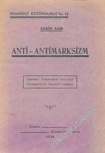 Anti - Antimarksizm: İstanbul Üniversitesi Sosyoloji Profesörlerinden Dr. Kessler'e Reddiye -        1934