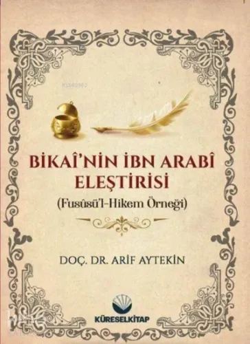 Bikai'nin İbn Arabi Eleştirisi (Fususü'l Hikem Örneği)