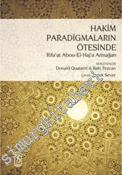 Hakim Paradigmaların Ötesinde: Rifa'at Ali Abou-El-Haj'a Armağan -
