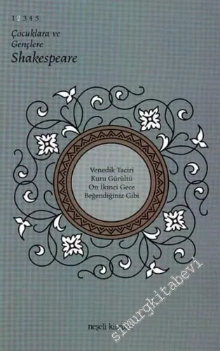 Çocuklara ve Gençlere Shakespeare 2: Venedik Taciri / Kuru Gürültü / On İkinci Gece / Beğendiğiniz Gibi -        2006