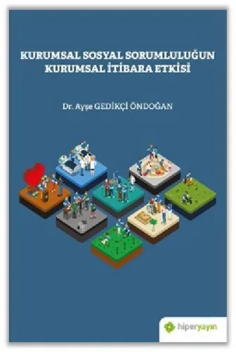 Kurumsal Sosyal Sorumluluğun Kurumsal İtibara Etkisi