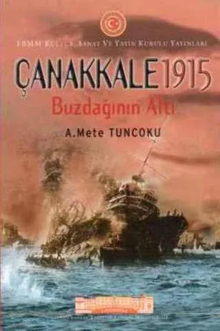 Çanakkale 1915 Buzdağının Altı