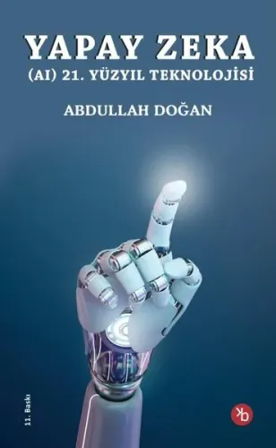 Yapay Zeka;(AI) 21. Yüzyıl Teknolojisi
