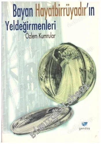 Bayan Hayat Bir Rüyadır'ın Yeldeğirmenleri -        1998