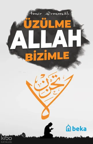 Üzülme Allah Bizimle - Beka Yayınları - Selam Kitap