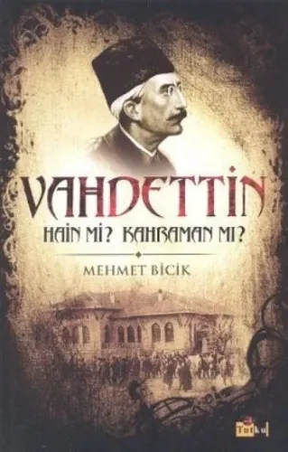 Vahdettin Hain mi? Kahraman mı?