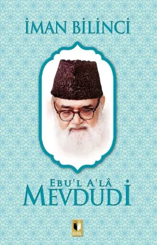 İman Bilinci Ebu`l Ala Mevdudi