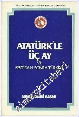 Atatürk'le Üç Ay ve 1930'dan Sonra Türkiye - 1981