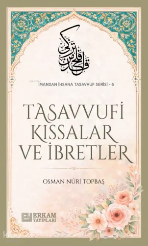 Tasavvufi Kıssalar ve İbretler;İmandan İhsana Tasavvuf Serisi - 6 Osma