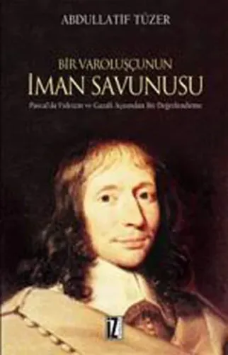 Bir Varoluşçunun İman Savunusu; Pascal'da Fideizm ve Gazali Açısından