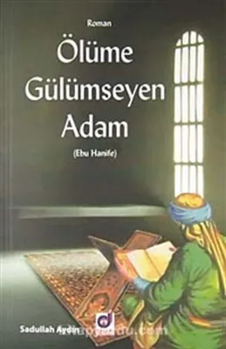 Ölüme Gülümseyen Adam Ebu Hanife