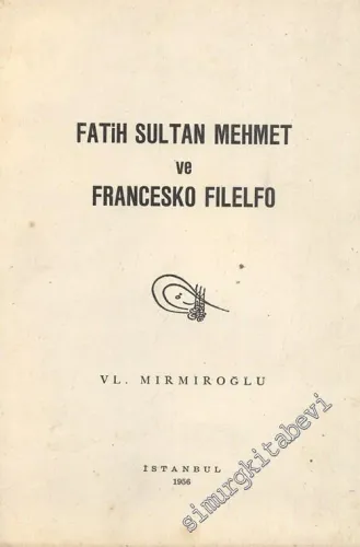 Fatih Sultan Mehmet ve Francesko Filelfo -        1956