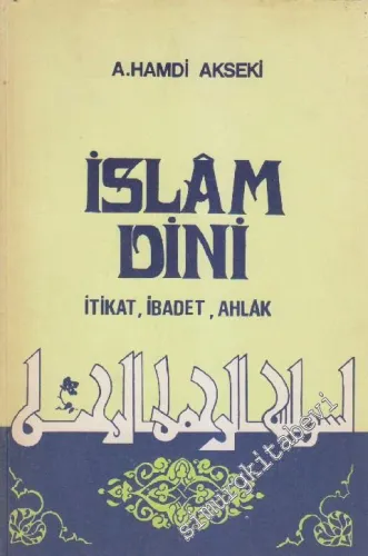 İslâm Dîni İtikat, İbadet ve Ahlak -