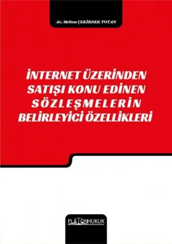 İnternet Üzerinden Satışı Konu Edinen Sözleşmelerin Belirleyici Özellikleri