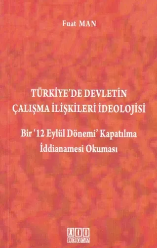 Türkiyede Devletin Çalışma İlişkileri İdeolojisi