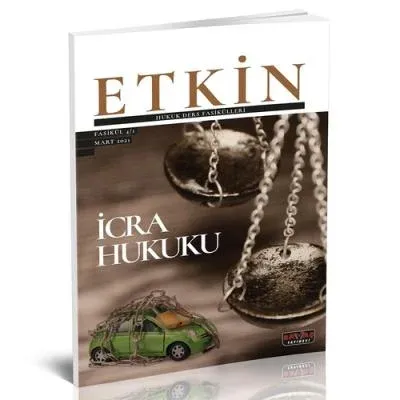Etkin Hukuk Ders Fasikülleri  İcra Hukuku Fasikül 4/1 Mart 2021