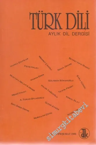 Türk Dili: Aylık Dil Dergisi - 470      Şubat  1991