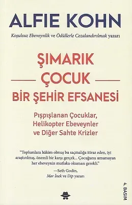 Şımarık Çocuk Bir Şehir Efsanesi (Pışpışlanan Çocuklar, Helikopter Ebeveynler ve Diğer Sahte Krizler)
