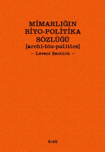 Mimarlığın Biyo-Politika Sözlüğü
