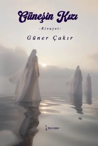 Güneş'in Kızı;Rİvayet
