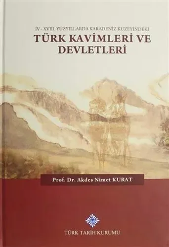 IV - XVIII. Yüzyıllarda Karadeniz Kuzeyindeki Türk Kavimleri ve Devletleri