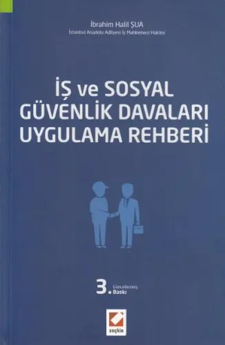İş ve Sosyal Güvenlik Davaları Uygulama Rehberi