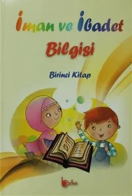 İman ve İbadet Bilgisi: Birinci Kitap İshak Doğan