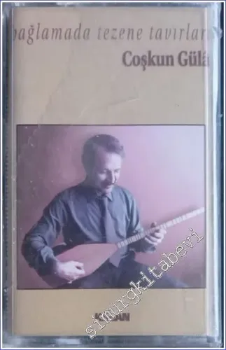 Coşkun Güla: Bağlamada Tezene Tavırları - KASET -