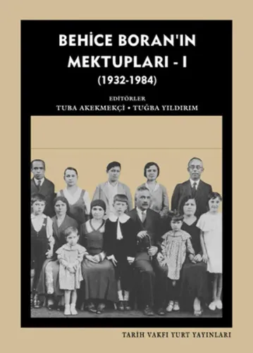 Behice Boran'ın Mektupları - 1; (1932-1984)