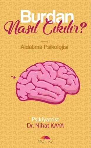 Burdan Nasıl Çıkılır Aldatma Psikolojisi