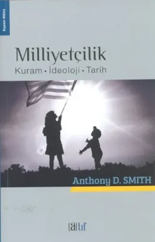 Milliyetçilik; Kuram - İdeoloji - Tarih