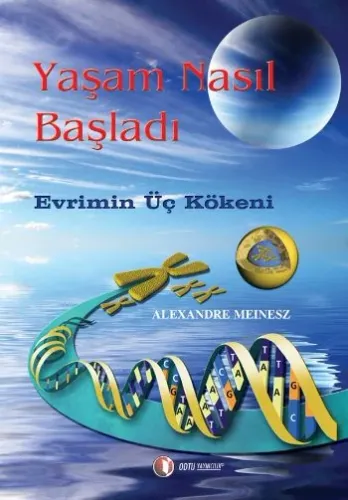 Yaşam Nasıl Başladı (Evrimin Üç Kökeni)