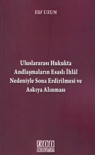 Uluslararası Hukukta Andlaşmaların Esaslı İhlal Nedeniyle Sona Erdirilmesi ve Askıya Alınması