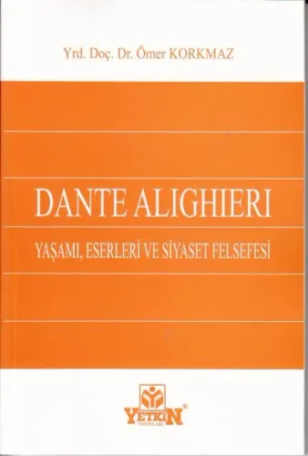 DANTE ALIGHIERI Yaşamı, Eserleri ve Siyaset Felsefesi