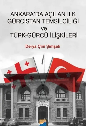 Ankarada Açılan ilk Gürcistan Temsilciliği ve Türk-Gürcü İlişkileri