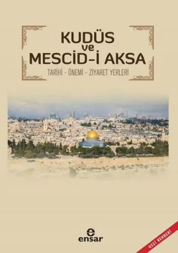 Kudüs ve Mescid - i  Aksa Tarihi  - Önemi Ziyaret Yerleri