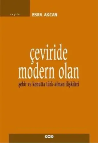 Çeviride Modern Olan; Şehir ve Konutta Türk-Alman İlişkileri