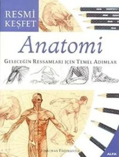 Anatomi; Geleceğin Ressamları İçin Temel Adımlar