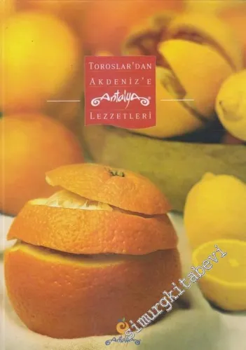 Toroslardan Akdeniz'e Antalya Lezzetleri CİLTLİ -        2005