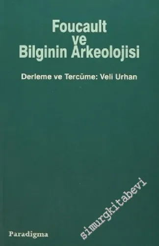 Foucault ve Bilginin Arkeolojisi -        2002