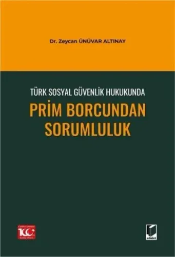 Türk Sosyal Güvenlik Hukukunda Prim Borcundan Sorumluluk