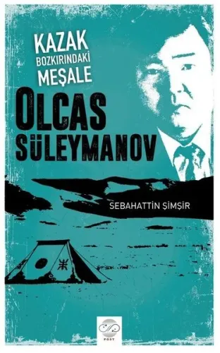 Kazak Bozkırındaki Meşale: Olcas Süleymanov