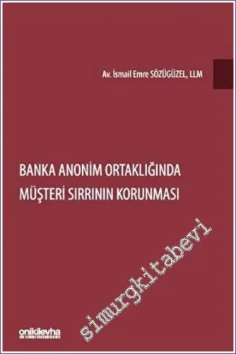 Banka Anonim Ortaklığında Müşteri Sırrının Korunması -         2023