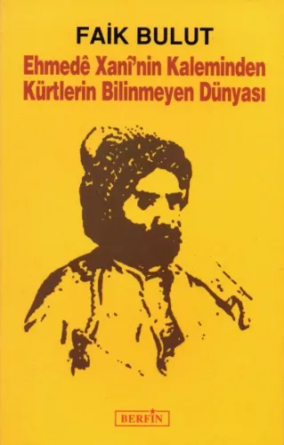 Ehmede Xani'nin Kaleminden Kürtlerin Bilinmeyen Dünyası