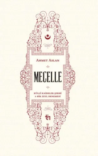 Mecelle - Külli Kaideler Şerhi ve Bir Zeyl Denemesi