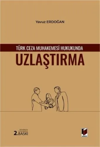 Türk Ceza Muhakemesi Hukukunda Uzlaştırma