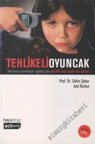 Tehlikeli Oyuncak: Cep Telefonu -        2005