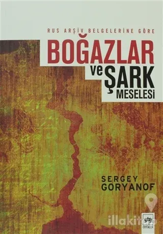 Rus Arşiv Belgelerine Göre Boğazlar ve Şark Meselesi